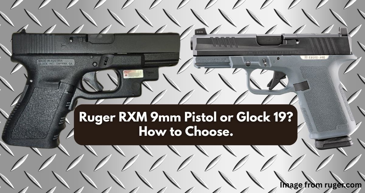 Ruger RXM 9mm Pistol compared to Glock 19