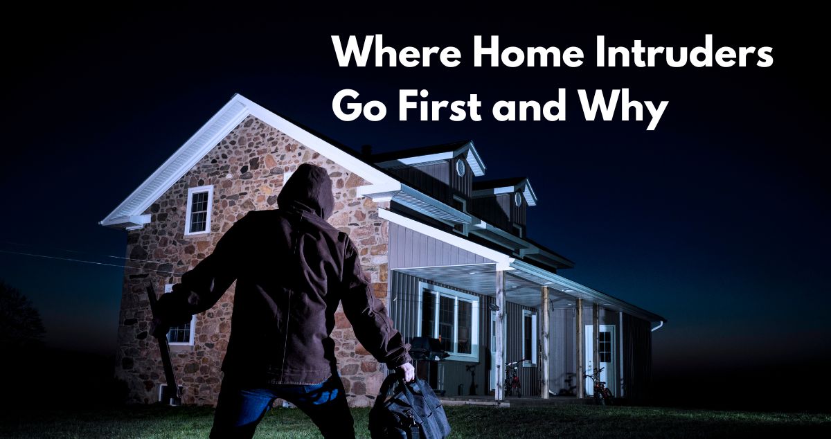 where burglars go first and why