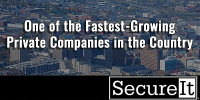 SecureIt - One Fastest-Growing Private Companies