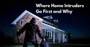 Where Burglars Go First in Your Home & The Reasons Why