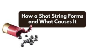 How a Shot String Forms and What Causes It