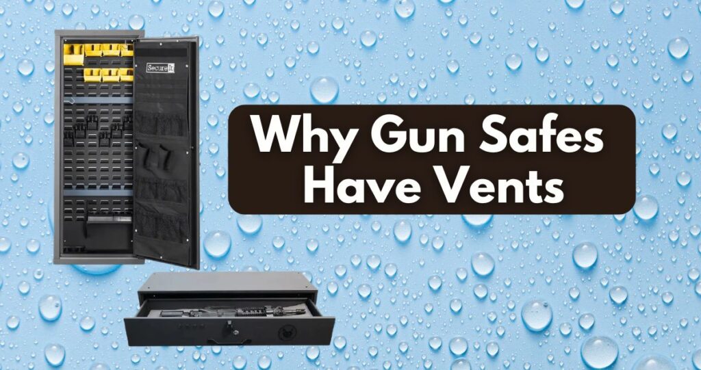Why Gun Safes Have Vents