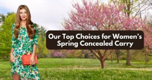 best concealed carry firearm and holster for women in spring