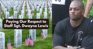 Remembering Iraqi War Hero Staff Sgt. Dwayne Lewis
